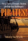 Pirates! : Classic Tales of Treasure, Mayhem, and High Seas Skullduggery - eBook