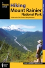 Hiking Mount Rainier National Park : A Guide to the Park's Greatest Hiking Adventures - eBook