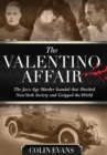 Valentino Affair : The Jazz Age Murder Scandal That Shocked New York Society and Gripped the World - eBook