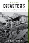 Texas Disasters : True Stories of Tragedy and Survival - eBook