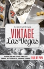 Discovering Vintage Las Vegas : A Guide to the City's Timeless Shops, Restaurants, Casinos, & More - eBook