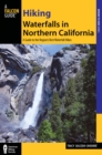 Hiking Waterfalls in Northern California : A Guide to the Region's Best Waterfall Hikes - eBook