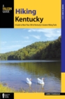 Hiking Kentucky : A Guide to 80 of Kentucky's Greatest Hiking Adventures - eBook