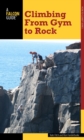 Climbing : From Gym to Rock - eBook