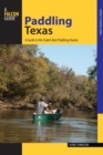 Paddling Texas : A Guide to the State's Best Paddling Routes - eBook