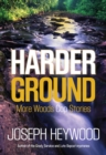 Harder Ground : More Woods Cop Stories - eBook