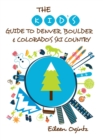 The Kid's Guide to Denver, Boulder & Colorado's Ski Country - eBook