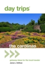 Day Trips(R) The Carolinas : Getaway Ideas For The Local Traveler - eBook
