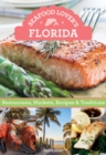Seafood Lover's Florida : Restaurants, Markets, Recipes & Traditions - eBook