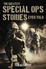 Greatest Special Ops Stories Ever Told - eBook