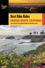 Best Bike Rides Orange County, California : The Greatest Recreational Rides in the Metro Area - eBook