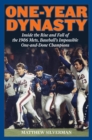One-Year Dynasty : Inside the Rise and Fall of the 1986 Mets, Baseball's Impossible One-and-Done Champions - eBook