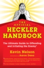 Official Heckler Handbook : The Ultimate Guide to Offending and Irritating the Enemy - eBook