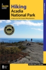 Hiking Acadia National Park : A Guide To The Park's Greatest Hiking Adventures - eBook