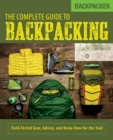 Backpacker The Complete Guide to Backpacking : Field-Tested Gear, Advice, and Know-How for the Trail - eBook