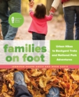 Families on Foot : Urban Hikes to Backyard Treks and National Park Adventures - eBook