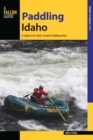 Paddling Idaho : A Guide to the State's Best Paddling Routes - eBook