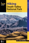 Hiking Death Valley National Park : A Guide to the Park's Greatest Hiking Adventures - eBook