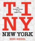 Tiny New York : The Smallest Things in the Biggest City - eBook