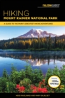 Hiking Mount Rainier National Park : A Guide To The Park's Greatest Hiking Adventures - eBook