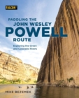 Paddling the John Wesley Powell Route : Exploring the Green and Colorado Rivers - eBook