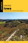 Hiking Iowa : A Guide to the State's Greatest Hiking Adventures - eBook