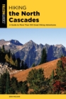 Hiking the North Cascades : A Guide to More Than 100 Great Hiking Adventures - eBook