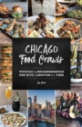 Chicago Food Crawls : Touring the Neighborhoods One Bite & Libation at a Time - eBook