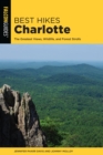 Best Hikes Charlotte : The Greatest Views, Wildlife, and Forest Strolls - eBook