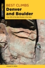Best Climbs Denver and Boulder : Over 200 Of The Best Routes In The Area - eBook