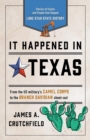 It Happened in Texas : Stories of Events and People that Shaped Lone Star State History - eBook