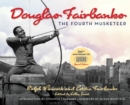 Douglas Fairbanks : The Fourth Musketeer - eBook