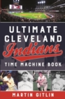 Ultimate Cleveland Indians Time Machine Book - eBook