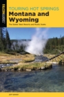Touring Hot Springs Montana and Wyoming : The States' Best Resorts and Rustic Soaks - eBook