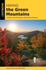 Hiking the Green Mountains : A Guide to 40 of the Region's Best Hiking Adventures - eBook