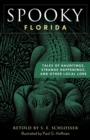 Spooky Florida : Tales of Hauntings, Strange Happenings, and Other Local Lore - eBook
