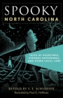 Spooky North Carolina : Tales of Hauntings, Strange Happenings, and Other Local Lore - eBook