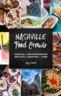 Nashville Food Crawls : Touring the Neighborhoods One Bite and Libation at a Time - eBook