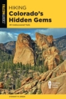 Hiking Colorado's Hidden Gems : 40 Undiscovered Trails - eBook