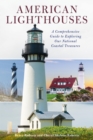 American Lighthouses : A Comprehensive Guide To Exploring Our National Coastal Treasures - eBook