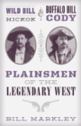 Wild Bill Hickok and Buffalo Bill Cody : Plainsmen of the Legendary West - eBook