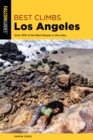 Best Climbs Los Angeles : Over 300 of the Best Routes in the Area - eBook