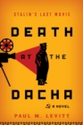 Death at the Dacha : Stalin's Last Movie, A Novel - eBook