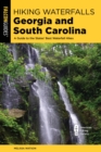 Hiking Waterfalls Georgia and South Carolina : A Guide to the States' Best Waterfall Hikes - eBook