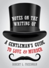 Notes on the Writing of A Gentleman's Guide to Love and Murder - eBook