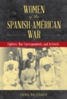 Women of the Spanish-American War : Fighters, War Correspondents, and Activists - eBook