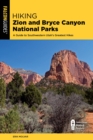 Hiking Zion and Bryce Canyon National Parks : A Guide to Southwestern Utah's Greatest Hikes - eBook