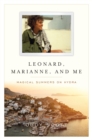 Leonard, Marianne, and Me : Magical Summers on Hydra - eBook
