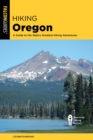 Hiking Oregon : A Guide to the State's Greatest Hiking Adventures - eBook