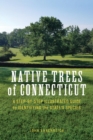 Native Trees of Connecticut : A Step-by-Step Illustrated Guide to Identifying the State's Species - eBook